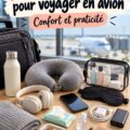 Femme préparant ses essentiels de voyage pour un vol confortable