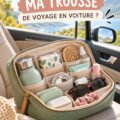 Trousse de voyage bien organisée à l'arrière d'une voiture familiale