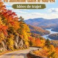 Un paysage automnal coloré dans le Sud-Est des États-Unis, idéal pour un road trip en famille.